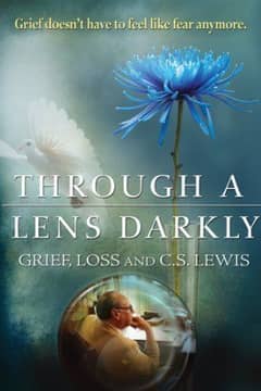 Through a Lens Darkly: Grief, Loss and C.S. Lewis cover